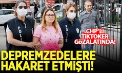 Depremzedelere hakaret eden CHP'li tiktoker gözaltına alındı