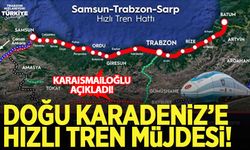Doğu Karadeniz'e hızlı tren müjdesi! Karaismailoğlu açıkladı...