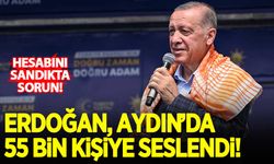 Erdoğan, Aydın'da 55 bin kişiye seslendi!