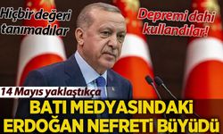 Batı medyasının değer tanımaz 'Erdoğan' düşmanlığı! Depremi dahi kullandılar