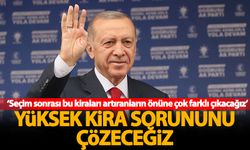 Erdoğan: Yüksek kira sorununu çözeceğiz