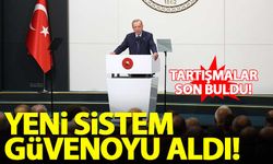 Erdoğan: Yeni sistem güvenoyu aldı