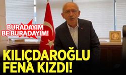 Kılıçdaroğlu çok sinirlendi: Buradayım be buradayım!