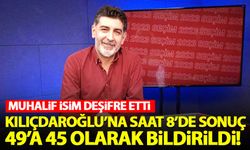Levent Gültekin: Kılıçdaroğlu'na seçim sonucu saat 8'de 49'a 45 olarak bildirildi