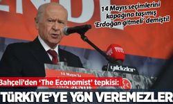 Bahçeli'den The Economist'e tepki: Türkiye'ye yön veremezler