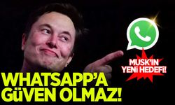 Musk: WhatsApp’a güven olmaz