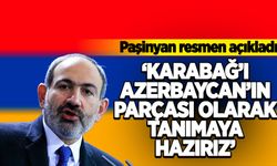 Paşinyan: Karabağ'ın Azerbaycan'ın parçası olarak tanımaya hazırız
