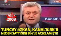 Tuncay Özkan, Kanaltürk'ü neden sattığını böyle açıklamıştı!