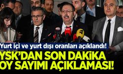 YSK Başkanı Yener'den son dakika 'oy sayımı' açıklaması