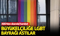 ABD'den skandal hareket! Büyükelçiliğe LGBT bayrağı astılar