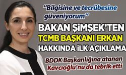 Bakan Şimşek'ten TCMB Başkanı Erkan hakkında ilk açıklama