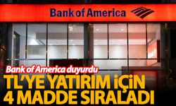 Bank of America duyurdu! TL'ye yatırım için 4 şart