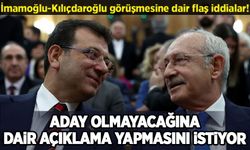 "İmamoğlu, Kılıçdaroğlu'ndan 'aday olmayacağım' açıklaması yapmasını istiyor"