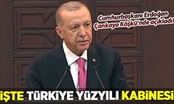 Cumhurbaşkanı Erdoğan, Türkiye Yüzyılı kabinesini açıkladı