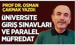 Osman Çakmak yazdı: Üniversite giriş sınavları ve paralel müfredat