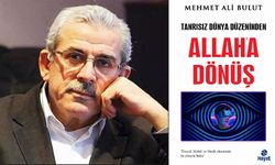 Mehmet Ali Bulut'un 'Tanrısız dünya düzeninden Allah'a dönüş' adlı kitabı çıktı