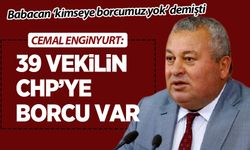 Cemal Enginyurt: 39 milletvekilinin CHP'ye borcu var