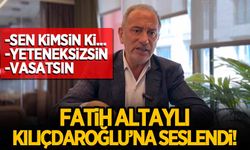 Fatih Altaylı'dan, Kılıçdaroğlu'na: "Vasatsın, yeteneksizsin!"