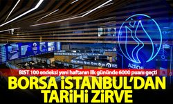 Borsa İstanbul'dan tarihi zirve! 6000 puanı geçti