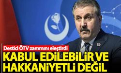 Destici ÖTV zammını eleştirdi: Kabul edilebilir ve hakkaniyetli değil