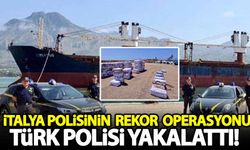Türk polisi yakalattı: İtalya'da 5.3 tonluk uyuşturucu operasyonu