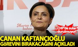 Canan Kaftancıoğlu, görevini bırakacağını açıkladı