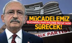 Kılıçdaroğlu'ndan parti üyelerine mektup!