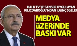 Halk TV'ye ambargo uygulayan Kılıçdaroğlu'ndan ilginç sözler