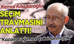 Kılıçdaroğlu'ndan 'seçim' açıklaması: Ciddi bir travma oldu