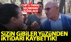 CHP'li Mahmut Tanal'dan protestoculara: Sizin gibiler yüzünden iktidarı kaybettik!