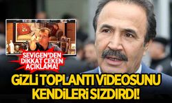 Mehmet Sevigen: Videoyu toplantıdakiler bilerek sızdırdı!