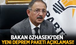 Bakan Özhaseki'den yeni deprem yardım paketi açıklaması!