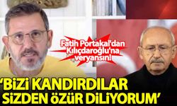 Fatih Portakal Kılıçdaroğlu'nu topa tuttu: Bizi kandırdılar sizden özür diliyorum...