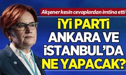 Akşener'e zor yerel seçim sorusu: Ankara ve İstanbul için ne dedi?