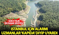 İstanbul için su kesintileri kapıda! 9 yılın en düşük seviyesi