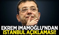 Ekrem İmamoğlu'ndan İstanbul açıklaması!