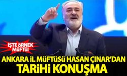 Ankara İl Müftüsü Hasan Çınar'dan tarihi konuşma!