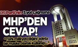 MHP, İYİ Parti’nin ‘3. yol’ çağrısına cevap verdi: Türk milliyetçiliğini maske olarak kullanıp...
