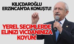 Kılıçdaroğlu: Yerel seçimlerde elinizi vicdanınıza koyun