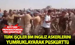 Türk işçiler BM İngiliz askerlerini yumruklayarak püskürttü! KKTC'deki provokasyondan yeni görüntüler