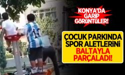 Konya'da baltalı adam çocuk parkında korkuya neden oldu!