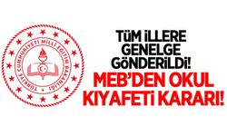 Genelge gönderildi! MEB'den 'okul kıyafeti' kararı!