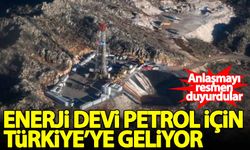 Anlaşmayı resmen duyurdular! Enerji devi petrol için Türkiye'ye geliyor.