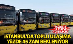 İstanbul'da toplu ulaşıma yüzde 45 zam bekleniyor
