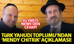 Türk Yahudi Toplumu'ndan 'Mendy Chitrik' açıklaması! 5G Virus News'den cevap...