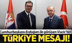 Cumhurbaşkanı Erdoğan'la görüşen Vucic'ten Türkiye mesajı!