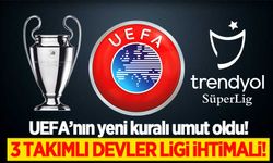 3 takımlı Şampiyonlar Ligi ihtimali! UEFA'nın yeni kuralı umut oldu!