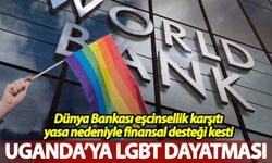 Dünya Bankası'ndan Uganda’ya LGBT yaptırımı!