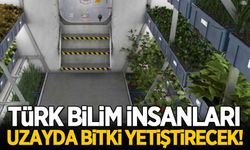 Türk bilim insanları uzayda bitki yetiştirecek!