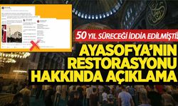 Ayasofya-i Kebir Camii'nin restorasyonuyla ilgili iddialara yalanlama